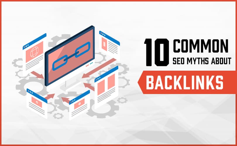 10 Common SEO Myths about Backlinks