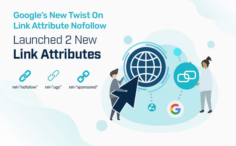 Google’s Update for the Nofollow Link Attribute – Launched 2 New Link Attributes