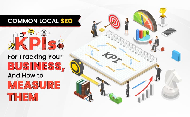 Common Local SEO KPIs for Tracking Your Business, and How to Measure Them